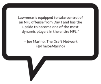 Quote from Joe Marino of The Draft Network: "Lawrence is equipped to take control of an NFL offense from Day 1 and has the upside to become one of the most dynamic players in the entire NFL."